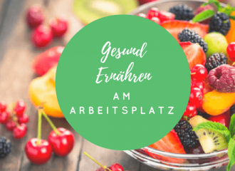 Gesunde Ernährung am Arbeitsplatz