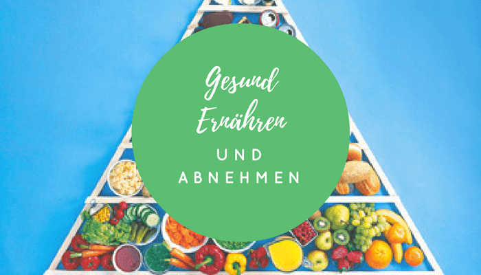 Gesund ernähren und abnehmen