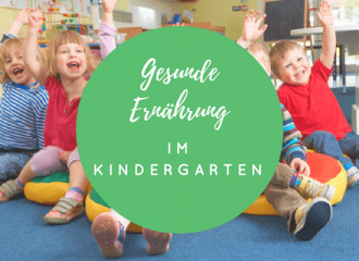 Gesunde Ernährung im Kindergarten