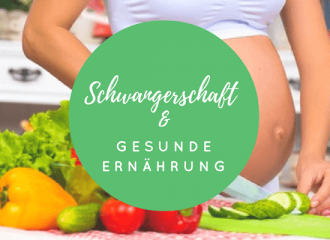 Gesunde Ernährung in der Schwangerschaft